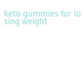 keto gummies for losing weight