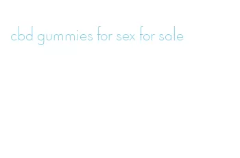 cbd gummies for sex for sale