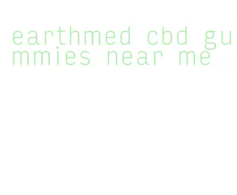 earthmed cbd gummies near me
