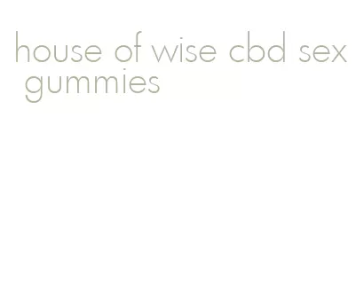 house of wise cbd sex gummies