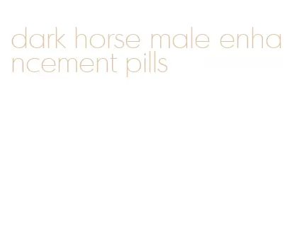 dark horse male enhancement pills