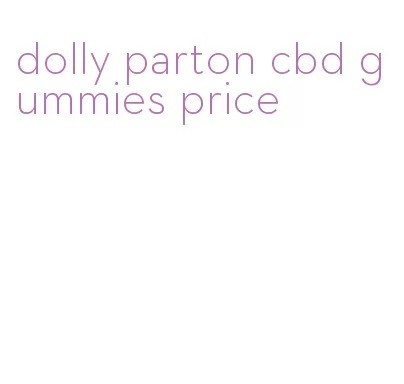 dolly parton cbd gummies price