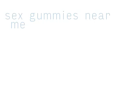 sex gummies near me