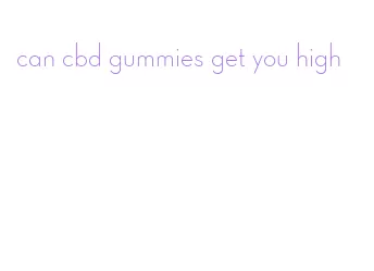 can cbd gummies get you high