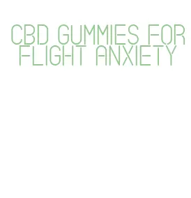 cbd gummies for flight anxiety