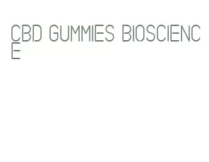 cbd gummies bioscience