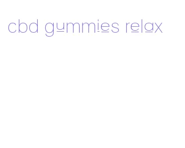 cbd gummies relax