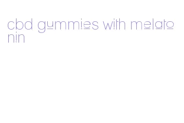 cbd gummies with melatonin