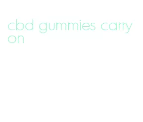 cbd gummies carry on