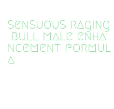 sensuous raging bull male enhancement formula