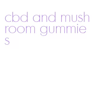 cbd and mushroom gummies