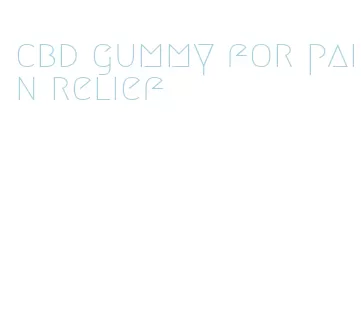 cbd gummy for pain relief