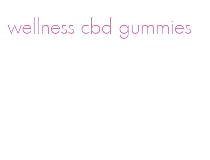 wellness cbd gummies