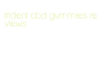trident cbd gummies reviews