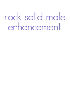 rock solid male enhancement