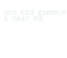 uno cbd gummies near me