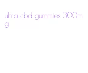 ultra cbd gummies 300mg