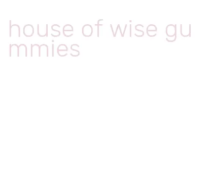 house of wise gummies