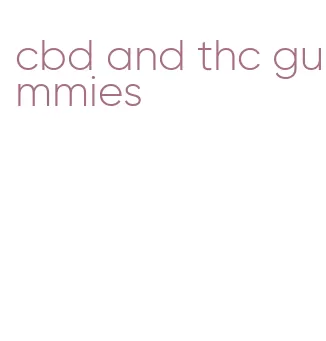 cbd and thc gummies