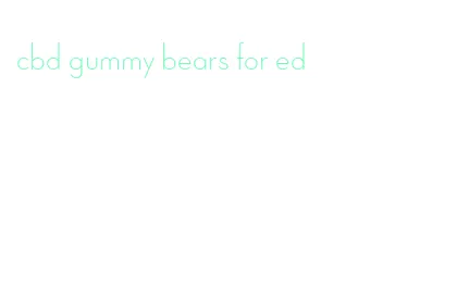 cbd gummy bears for ed