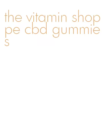 the vitamin shoppe cbd gummies
