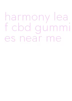 harmony leaf cbd gummies near me