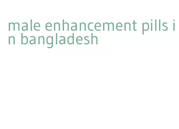 male enhancement pills in bangladesh