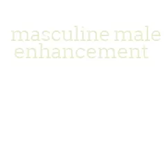 masculine male enhancement