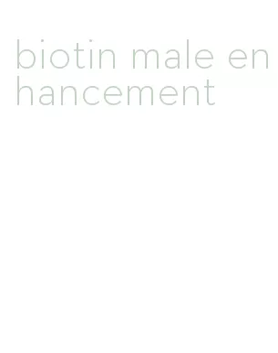 biotin male enhancement