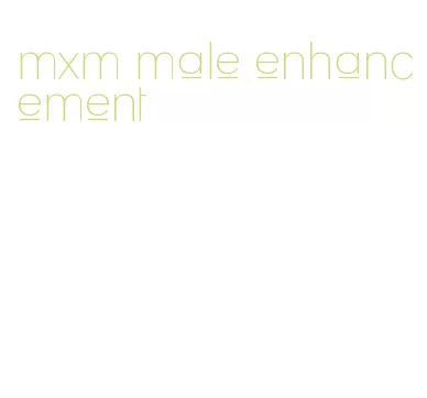 mxm male enhancement