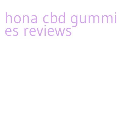 hona cbd gummies reviews
