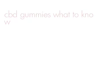 cbd gummies what to know