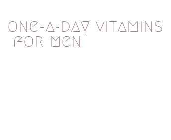 one-a-day vitamins for men
