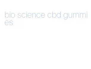 bio science cbd gummies