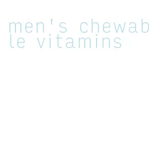 men's chewable vitamins