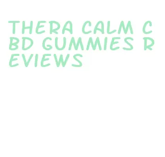 thera calm cbd gummies reviews