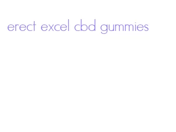 erect excel cbd gummies