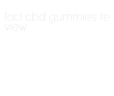 focl cbd gummies review