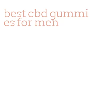best cbd gummies for men