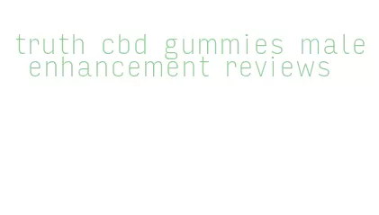 truth cbd gummies male enhancement reviews