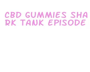 cbd gummies shark tank episode
