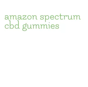 amazon spectrum cbd gummies