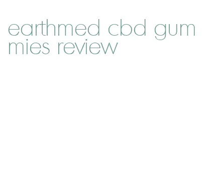 earthmed cbd gummies review
