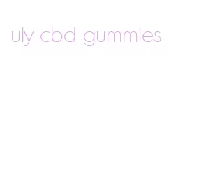 uly cbd gummies