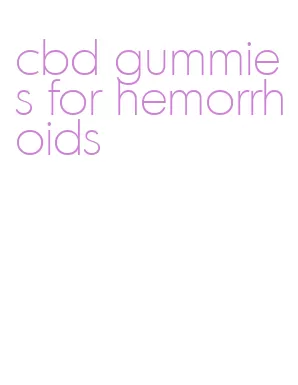cbd gummies for hemorrhoids
