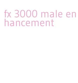 fx 3000 male enhancement