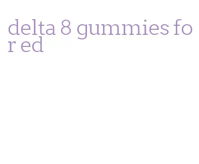 delta 8 gummies for ed