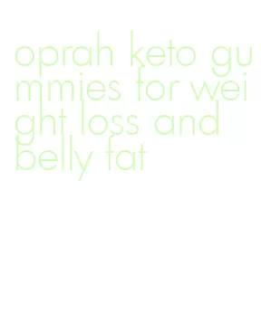 oprah keto gummies for weight loss and belly fat