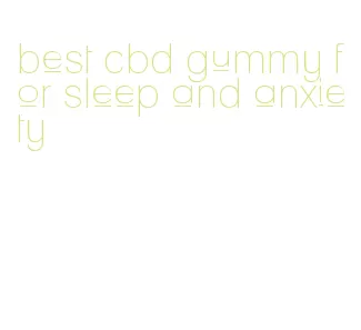 best cbd gummy for sleep and anxiety