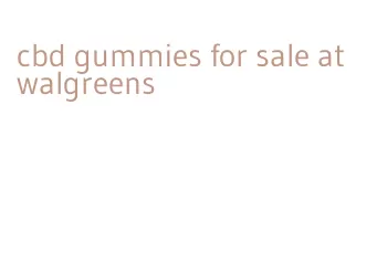 cbd gummies for sale at walgreens